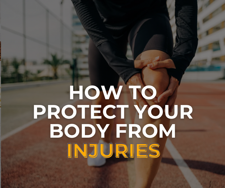 How To Protect Your Body From Injuries.