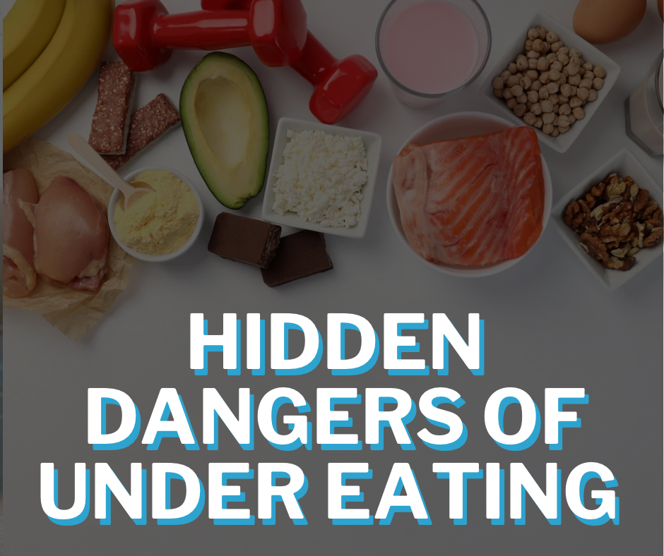Understanding the Hidden Dangers of Undereating