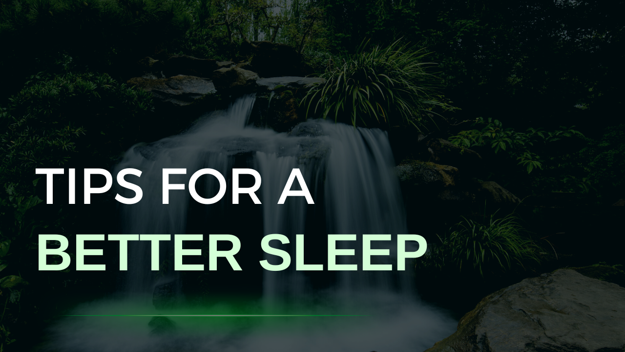 TIPS TO A BETTER SLEEP