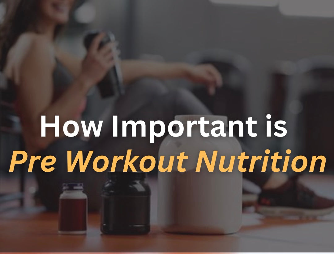 HOW IMPORTANT IS PRE WORKOUT NUTRITION