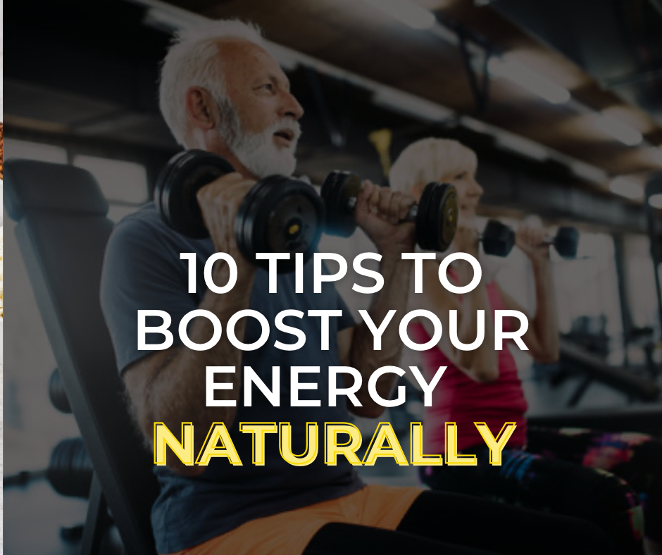 10 Tips To BOOST Your ENERGY Naturally